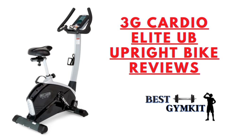 3G Cardio Elite UB Upright Bike Reviews