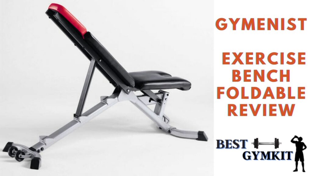 Gymenist Exercise Bench Foldable Review