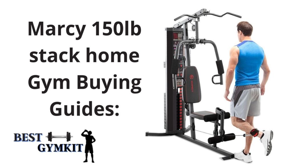 Marcy 150lb stack home gym Buying Guides